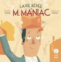 Vie rêvée de M. Maniac (La)